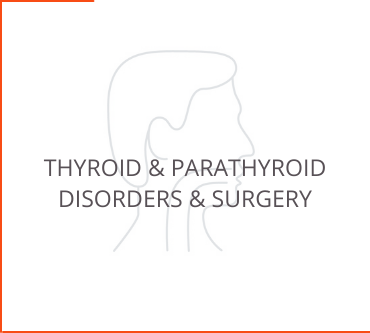 Thyroid & Parathyroid Disorders & Surgery