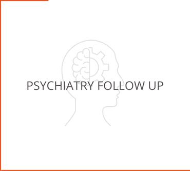 Psychiatry Follow Up