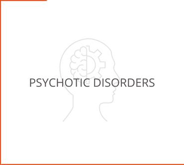 Psychotic Disorders